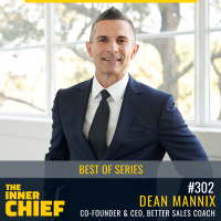 302. Best of Series: Overcoming your limitations to design and live a bigger life and selling like the best in the world with Dean Mannix, Co-Founder and CEO of Better Sales Coach