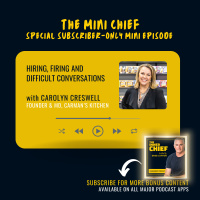 Mini Chief #346: Carolyn Creswell, Founder and MD of Carman’s Kitchen, on how to hire and fire people, and difficult conversations