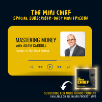 Mini Chief: Adam Carroll, Mastery of Money Guru and Founder of The Shred Method.