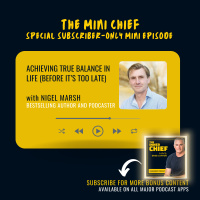 Mini Chief: Nigel Marsh on achieving true balance in life (before it’s too late)