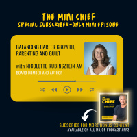 Mini Chief: Balancing career, parenting and guilt, with Nicolette Rubinsztein AM [Best of Series]
