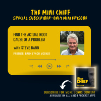 Mini Chief #325: Golf master Coach, Steve Bann, on how to find the actual root cause of a problem [Best of Series]