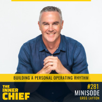 281. Minisode: Building a personal operating rhythm