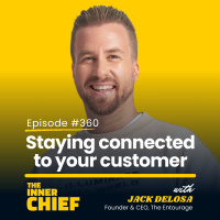 360. Jack Delosa, Founder and Chairman of The Entourage, on Frameworks for success, Building customer connection, and Raising capital from an investor’s viewpoint