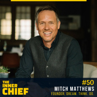 50. Dream.Think.Do. Chief Mitch Matthews on Dreaming Big and Igniting Your Career