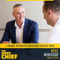 292. Minisode: 7 unique interview questions used by CEOs to recruit high performers
