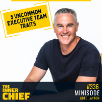 336. Minisode: 5 Leadership lessons from a game-changing Executive Team