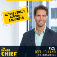328. Why unhappiness is a requirement for entrepreneurialism, switching seats from CEO to Chair, and buying versus building a business with Joel Holland, CEO of Harvest Hosts