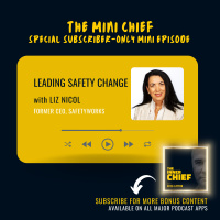 Mini Chief: Liz Nicol, Co-Founder  Former CEO of SafetyWorks, on Leading safety change