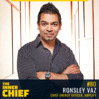 80. Chief Energy Officer at Amplify Agency Ronsley Vaz on Finding Your Voice, The Perceptions We Carry and Being an Empathetic Leader