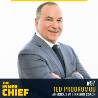97. America’s #1 LinkedIn Coach, Ted Prodromou on Perception, Connecting Properly With Purpose, and Standing Out Online
