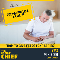 357. Minisode: How to Give Feedback Series Part 1: Preparing like a coach