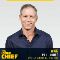 46. Written Communications GURU Paul Jones on Getting Cut Through and Building Trust Through Your Writing