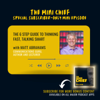 Mini Chief #332: Matt Abrahams, on his 6 steps to ‘Think Faster, Talk Smarter’