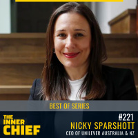 221. Best of Series: Nicky Sparshott, CEO of Unilever Australia  New Zealand on being brave, taking the path less trodden and differentiating yourself