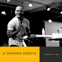 Luiz Felipe do Nascimento - O Segundo Convite