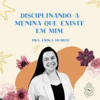 Mulheres Transformadas - Pra. Erika Duarte