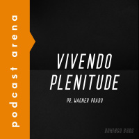 Vivendo Plenitude - Pastor Wagner Prado