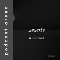 Depressão - Pr. Paulo Sérgio