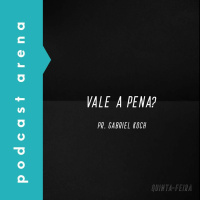 Vale a Pena? Pr. Gabriel Koch