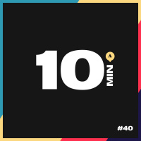 10 Minutos - Episódio #40