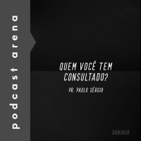 Quem Você tem Consultado? Pr. Paulo Sérgio