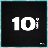 10 Minutos - Episódio #20