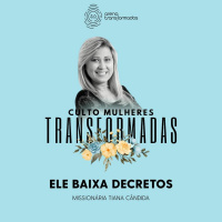 Culto Mulheres Transformadas - Junho 2023