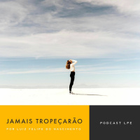 Luiz Felipe do Nascimento - Jamais Tropeçarão