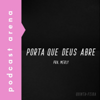 Porta Que Deus Abre - Pra. Merly