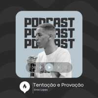 Tentação e Provação - LPE - Enzo Lopes
