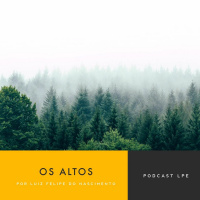 Luiz Felipe do Nascimento - Os Altos