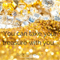 Take Your Treasure With You.