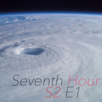Seventh Hour S2 E1 - Hurricane Harvey