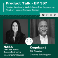 EP 367 - Product Leaders to Watch: Nasa Fmr Engineering Chief on Human-Centered Design