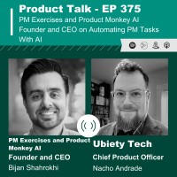 EP 375 - PM Exercises and Product Monkey AI Founder and CEO on Automating PM Tasks With AI