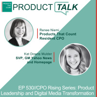 EP 530 - CPO Rising Series: Yahoo SVP on Product Leadership and Digital Media Transformation