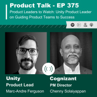 EP 375 - Product Leaders to Watch: Unity Product Leader on Guiding Product Teams to Success