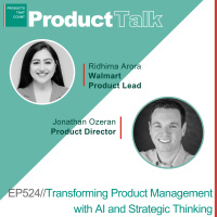 EP 524 - Walmart Product Lead on Transforming Product Management with AI and Strategic Thinking