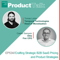 EP 534 - Temporal Technologies Head of Monetization on Crafting Strategic B2B SaaS Pricing and Product Strategies