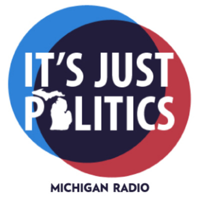 Its Just Politics From Michigan Radio