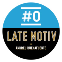 LATE MOTIV 569 - Programa completo