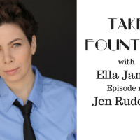 15: Jen Rudolphs tips on making it - Take Fountain with Ella James Episode 14