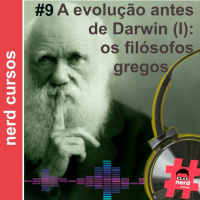 #9 - A evolução antes de Darwin I - Os Filósofos Gregos