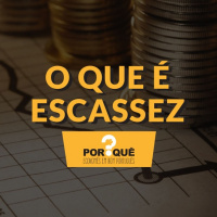 #051 - O que é escassez?