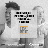 #13 - Os desafios de implementação dos direitos das mulheres