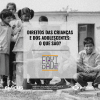 #45 - Direitos das crianças e dos adolescentes: o que são?