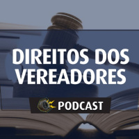 #013 - Direitos dos Vereadores