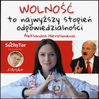 „Wolność, to najwyższy stopień odpowiedzialności” – Aleksandra Hierasimienia w Suchy Tor Broadcast