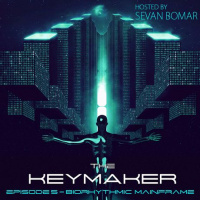 SEVAN BOMAR - THE KEYMAKER EPISODE 5 - BIORYTHMIC MAINFRAME - DEC 5 2015